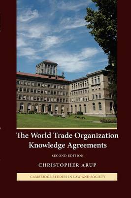 Cambridge Studies in Law and Society: The World Trade Organization Knowledge Agreements