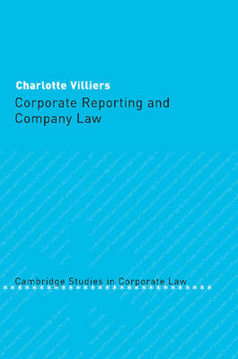 Cambridge Studies in Corporate Law: Series Number 5: Corporate Reporting and Company Law