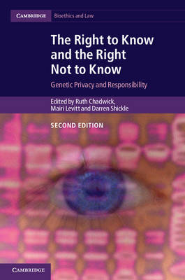 Cambridge Bioethics and Law: The Right to Know and the Right Not to Know: Genetic Privacy and Responsibility