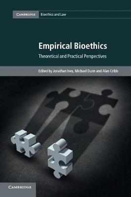 Cambridge Bioethics and Law: Series Number 37: Empirical Bioethics: Theoretical and Practical Perspectives