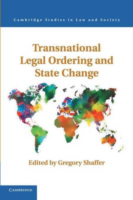 Cambridge Studies in Law and Society: Transnational Legal Ordering and State Change