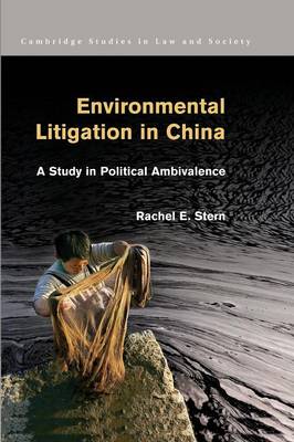Cambridge Studies in Law and Society: Environmental Litigation in China: A Study in Political Ambivalence
