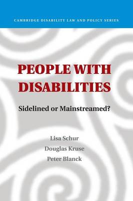 Cambridge Disability Law and Policy Series: People with Disabilities: Sidelined or Mainstreamed?
