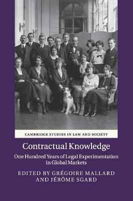 Cambridge Studies in Law and Society: Contractual Knowledge: One Hundred Years of Legal Experimentation in Global Markets