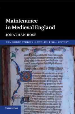 Cambridge Studies in English Legal History: Maintenance in Medieval England