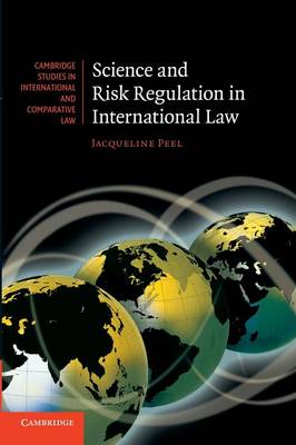 Cambridge Studies in International and Comparative Law: Series Number 72: Science and Risk Regulation in International Law