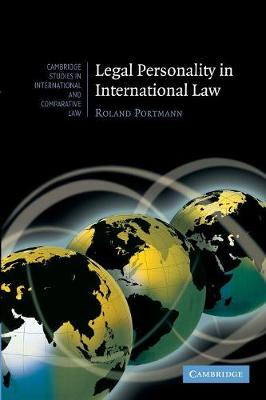 Cambridge Studies in International and Comparative Law: Series Number 70: Legal Personality in International Law
