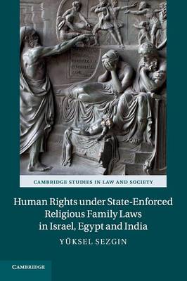 Cambridge Studies in Law and Society: Human Rights under State-Enforced Religious Family Laws in Israel, Egypt and India