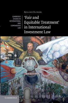 Cambridge Studies in International and Comparative Law: Series Number 83: 'Fair and Equitable Treatment' in International Investment Law