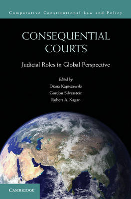 Comparative Constitutional Law and Policy: Consequential Courts: Judicial Roles in Global Perspective