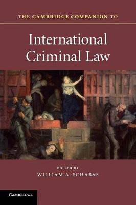 Cambridge Companions to Law: The Cambridge Companion to International Criminal Law