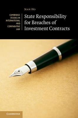 Cambridge Studies in International and Comparative Law: Series Number 136: State Responsibility for Breaches of Investment Contracts