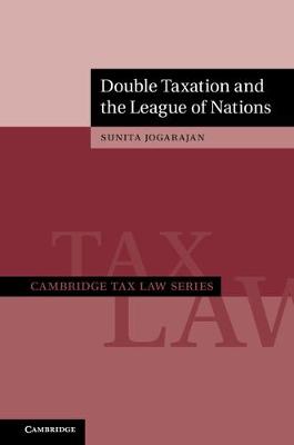 Cambridge Tax Law Series: Double Taxation and the League of Nations