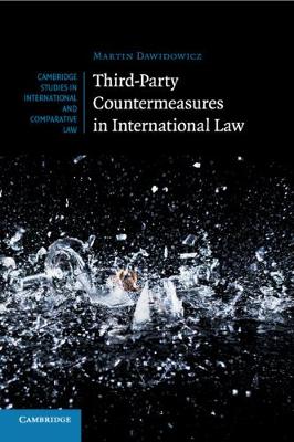 Cambridge Studies in International and Comparative Law: Series Number 131: Third-Party Countermeasures in International Law