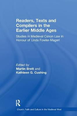 Readers, Texts and Compilers in the Earlier Middle Ages: Studies in Medieval Canon Law in Honour of Linda Fowler-Magerl