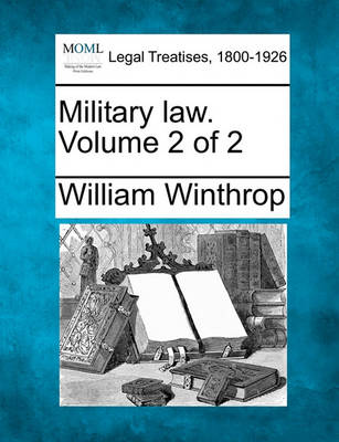 Military Law. Volume 2 of 2