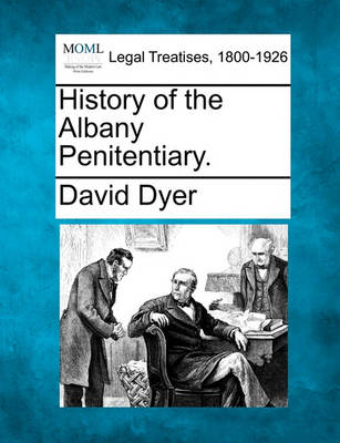History of the Albany Penitentiary.
