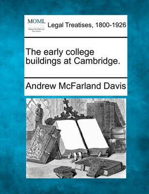 The Early College Buildings at Cambridge.