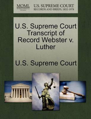 U.S. Supreme Court Transcript of Record Webster V. Luther