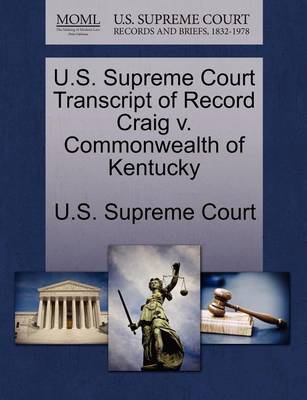 U.S. Supreme Court Transcript of Record Craig V. Commonwealth of Kentucky