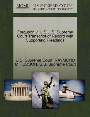 Ferguson V. U S U.S. Supreme Court Transcript of Record with Supporting Pleadings