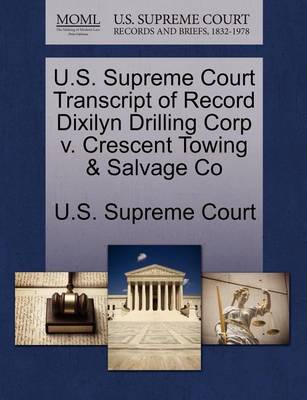 U.S. Supreme Court Transcript of Record Dixilyn Drilling Corp V. Crescent Towing & Salvage Co