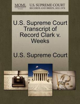 U.S. Supreme Court Transcript of Record Clark V. Weeks