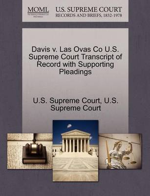 Davis V. Las Ovas Co U.S. Supreme Court Transcript of Record with Supporting Pleadings