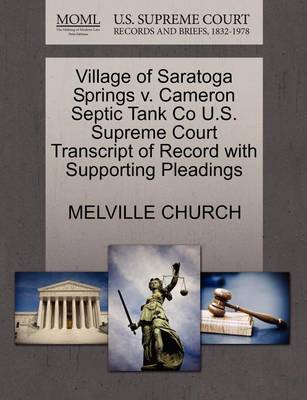 Village of Saratoga Springs V. Cameron Septic Tank Co U.S. Supreme Court Transcript of Record with Supporting Pleadings