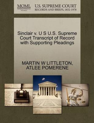 Sinclair V. U S U.S. Supreme Court Transcript of Record with Supporting Pleadings