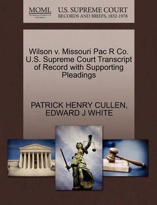 Wilson V. Missouri Pac R Co. U.S. Supreme Court Transcript of Record with Supporting Pleadings
