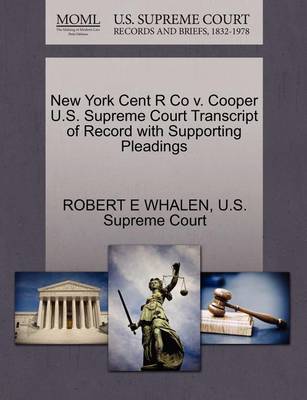 New York Cent R Co V. Cooper U.S. Supreme Court Transcript of Record with Supporting Pleadings