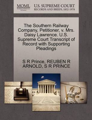 The Southern Railway Company, Petitioner, V. Mrs. Daisy Lawrence. U.S. Supreme Court Transcript of Record with Supporting Pleadings