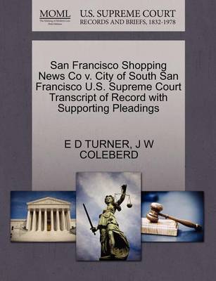 San Francisco Shopping News Co V. City of South San Francisco U.S. Supreme Court Transcript of Record with Supporting Pleadings