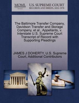 The Baltimore Transfer Company, Davidson Transfer and Storage Company, Et Al., Appellants, V. Interstate U.S. Supreme Court Transcript of Record with Supporting Pleadings