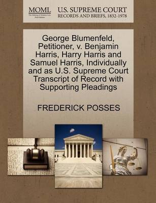 George Blumenfeld, Petitioner, V. Benjamin Harris, Harry Harris and Samuel Harris, Individually and as U.S. Supreme Court Transcript of Record with Supporting Pleadings