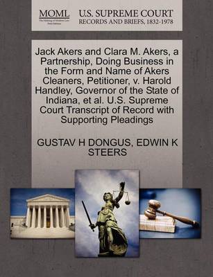 Jack Akers and Clara M. Akers, a Partnership, Doing Business in the Form and Name of Akers Cleaners, Petitioner, V. Harold Handley, Governor of the State of Indiana, Et Al. U.S. Supreme Court Transcript of Record with Support