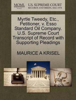 Myrtle Tweedy, Etc., Petitioner, V. ESSO Standard Oil Company. U.S. Supreme Court Transcript of Record with Supporting Pleadings