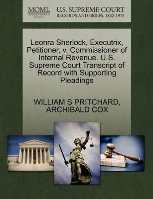 Leonra Sherlock, Executrix, Petitioner, V. Commissioner of Internal Revenue. U.S. Supreme Court Transcript of Record with Supporting Pleadings