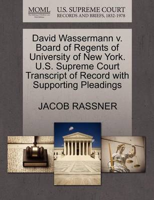 David Wassermann V. Board of Regents of University of New York. U.S. Supreme Court Transcript of Record with Supporting Pleadings