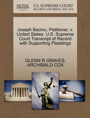 Joseph Bacino, Petitioner, V. United States. U.S. Supreme Court Transcript of Record with Supporting Pleadings