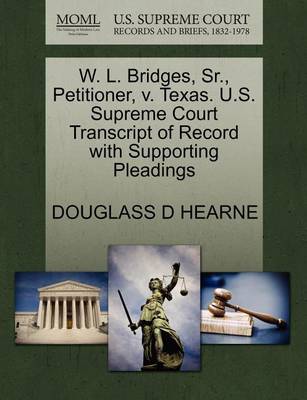 W. L. Bridges, Sr., Petitioner, V. Texas. U.S. Supreme Court Transcript of Record with Supporting Pleadings