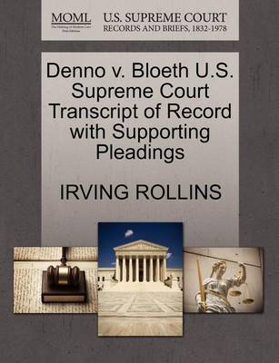 Denno V. Bloeth U.S. Supreme Court Transcript of Record with Supporting Pleadings