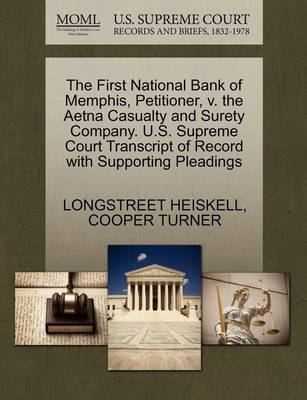 The First National Bank of Memphis, Petitioner, V. the Aetna Casualty and Surety Company. U.S. Supreme Court Transcript of Record with Supporting Pleadings