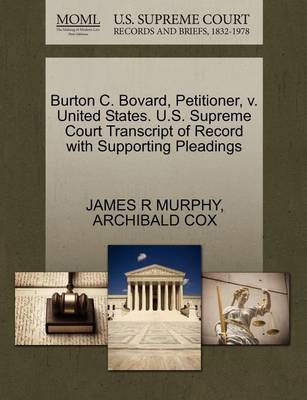 Burton C. Bovard, Petitioner, V. United States. U.S. Supreme Court Transcript of Record with Supporting Pleadings