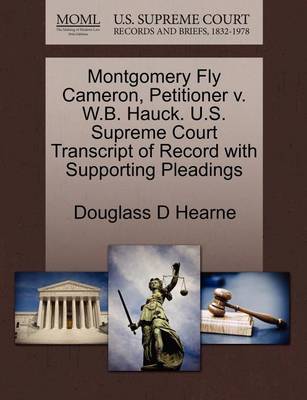 Montgomery Fly Cameron, Petitioner V. W.B. Hauck. U.S. Supreme Court Transcript of Record with Supporting Pleadings