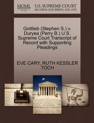 Gottlieb (Stephen S.) V. Duryea (Perry B.) U.S. Supreme Court Transcript of Record with Supporting Pleadings