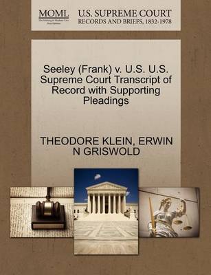 Seeley (Frank) V. U.S. U.S. Supreme Court Transcript of Record with Supporting Pleadings
