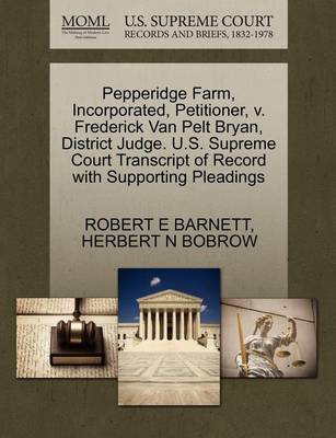 Pepperidge Farm, Incorporated, Petitioner, V. Frederick Van Pelt Bryan, District Judge. U.S. Supreme Court Transcript of Record with Supporting Pleadings