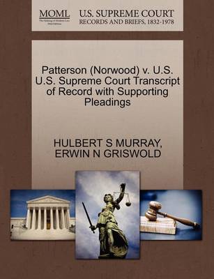 Patterson (Norwood) V. U.S. U.S. Supreme Court Transcript of Record with Supporting Pleadings